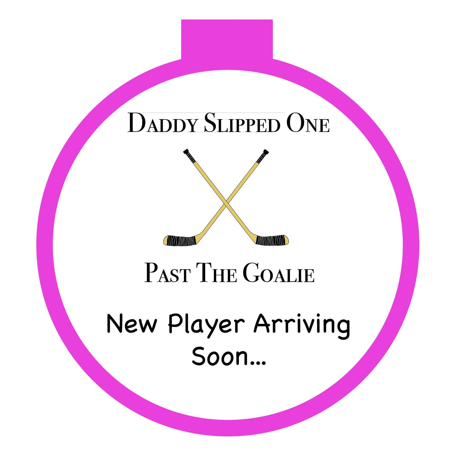 Daddy Slipped Puck - A container that looks like a hockey Puck, Birthday Favor, Wedding Favor, Custom Hockey Puck